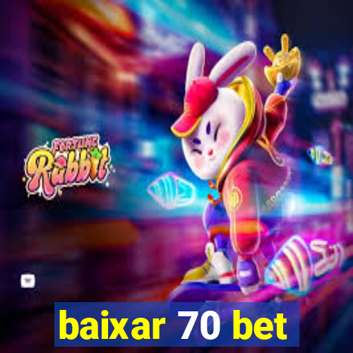 baixar 70 bet